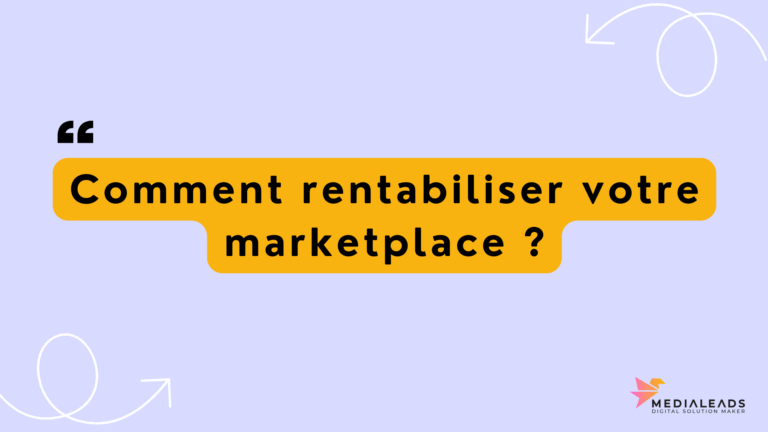 Comment rentabiliser votre marketplace